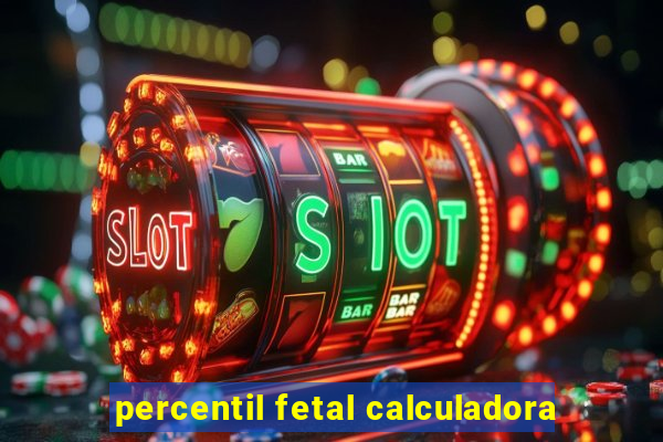 percentil fetal calculadora